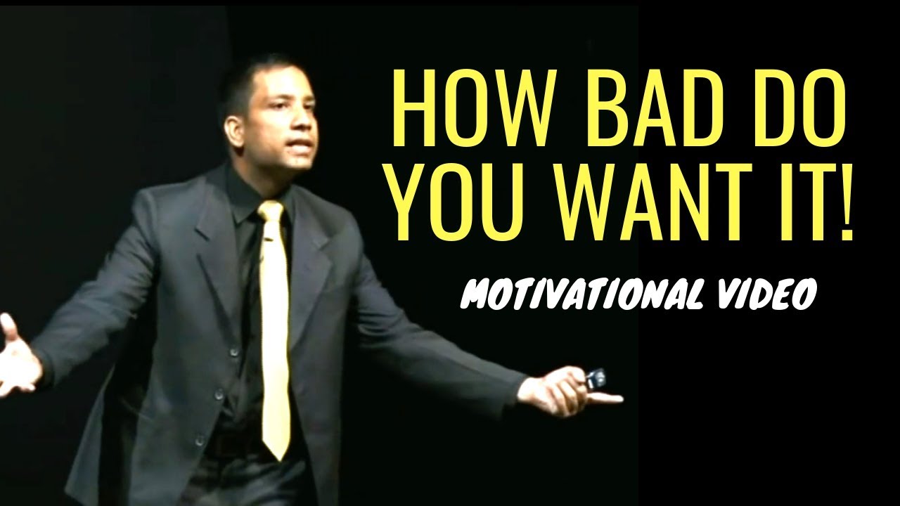 How Bad do You want it - Motivational Video by Nitin Soni