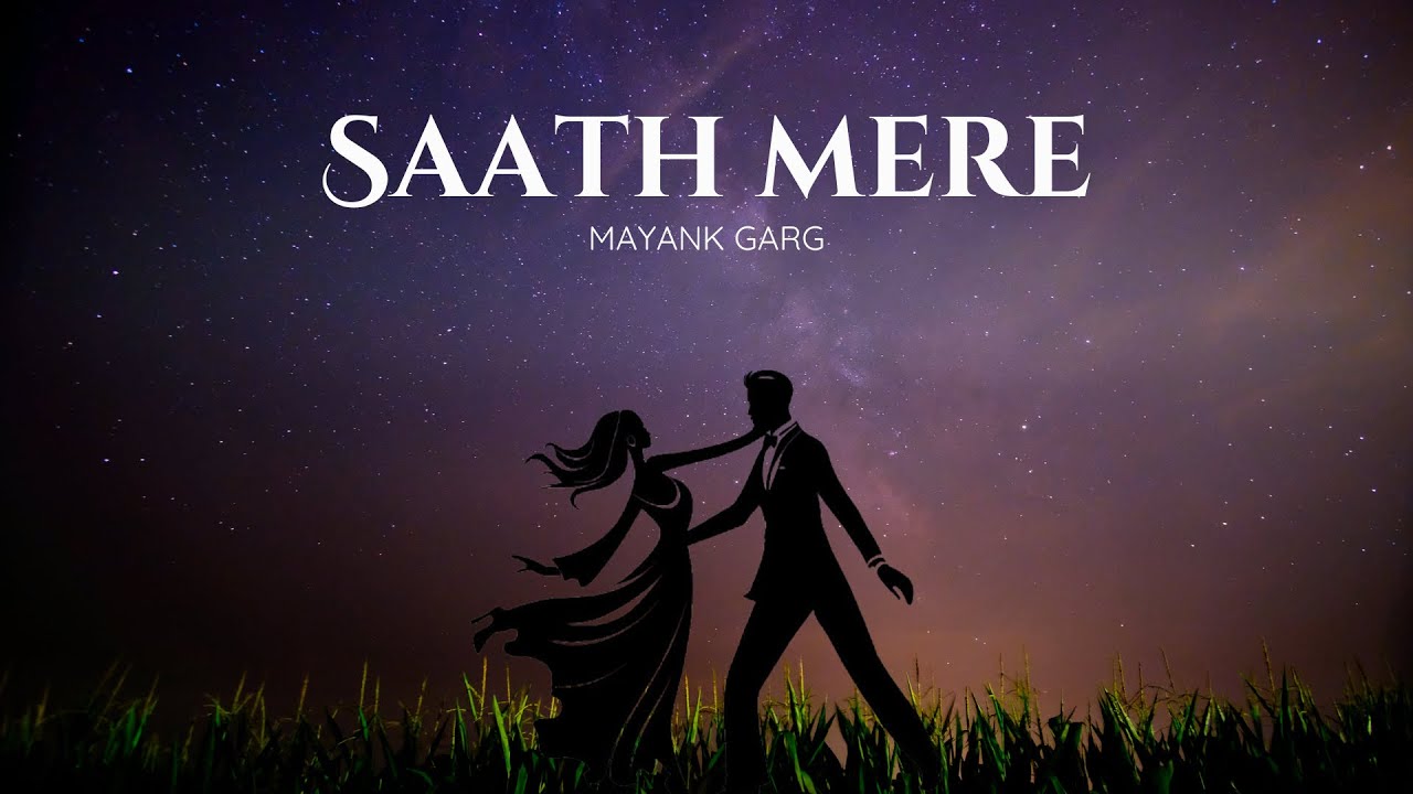 Saath Mere - Mayank Garg (Studio)