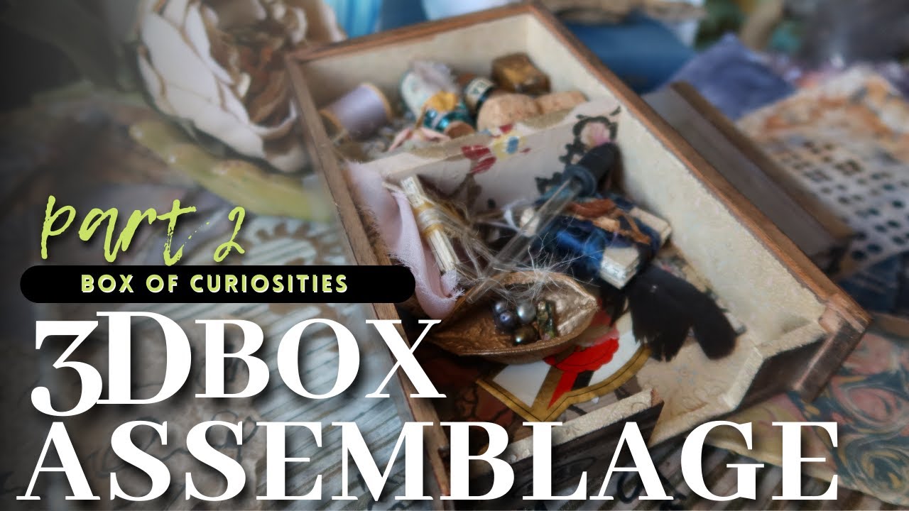 Box of Curiosities Part 2: 3D Box Collage. Cigar Box Transformation