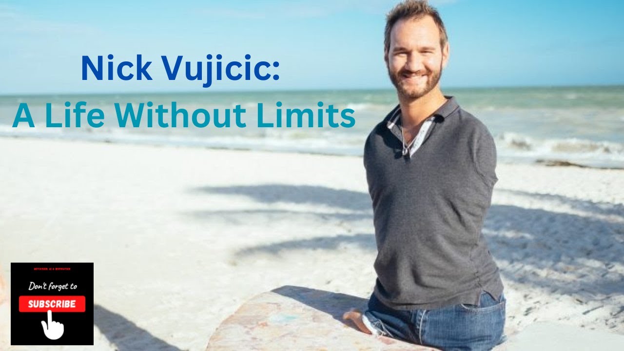 Nick Vujicic: A Life Without Limits