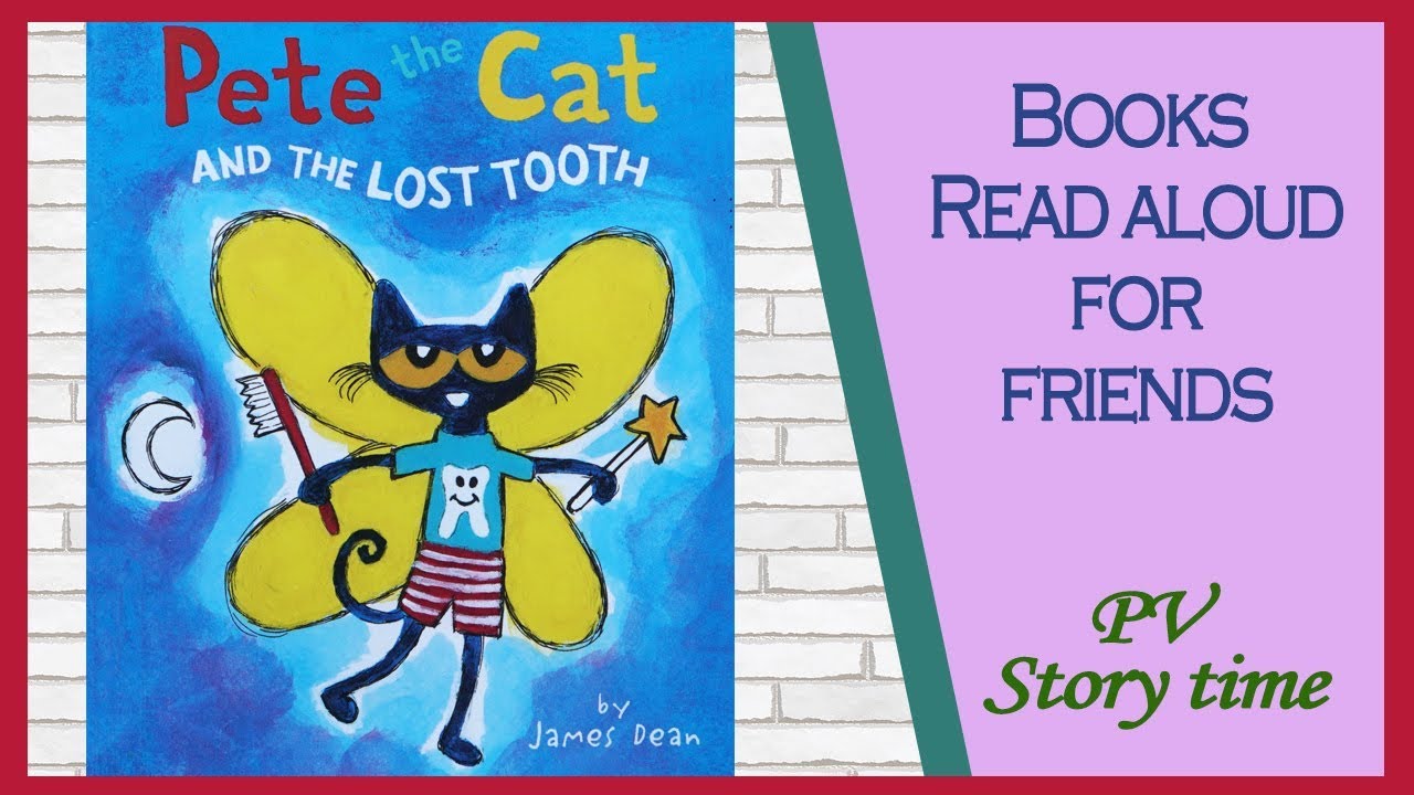 PETE THE CAT AND THE LOST TOOTH by James Dean - Children's Books Read Aloud