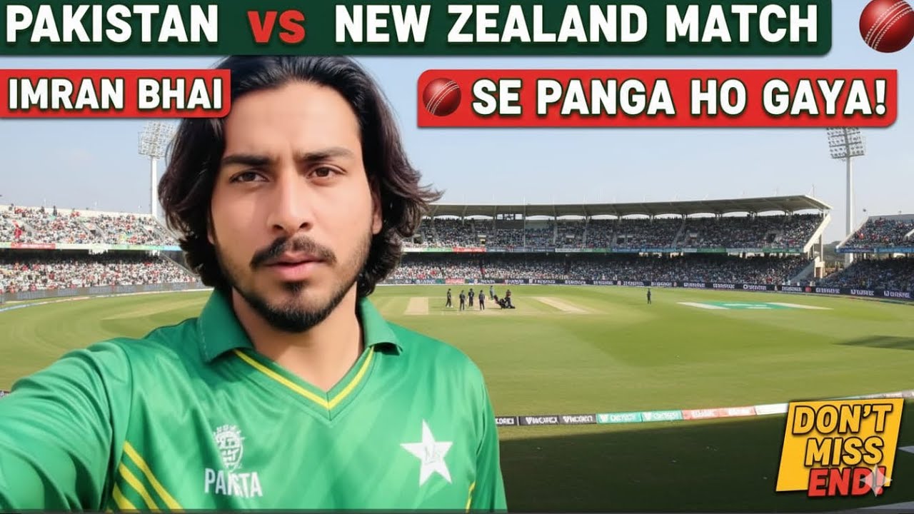 Imran bhae se panga ho geya pak vs nz match pr | pak vs nz
