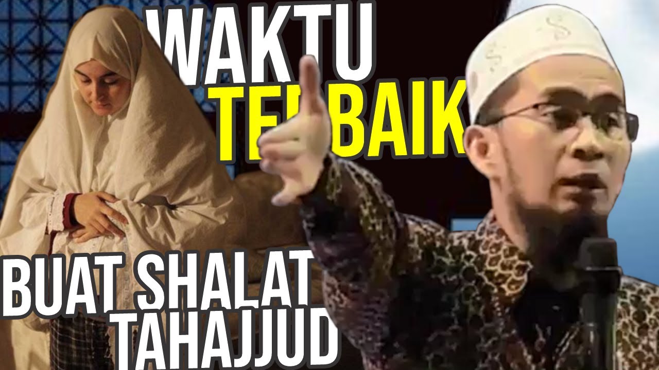 TERUNGKAP! Waktu Terbaik untuk Shalat Tahajjud – Ustadz Adi Hidayat LC MA