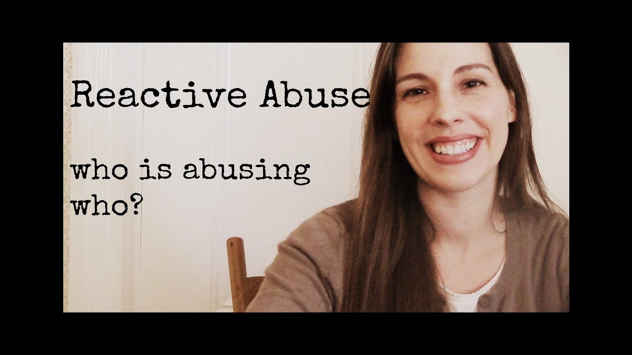 Reactive Abuse - Who is abusing who?