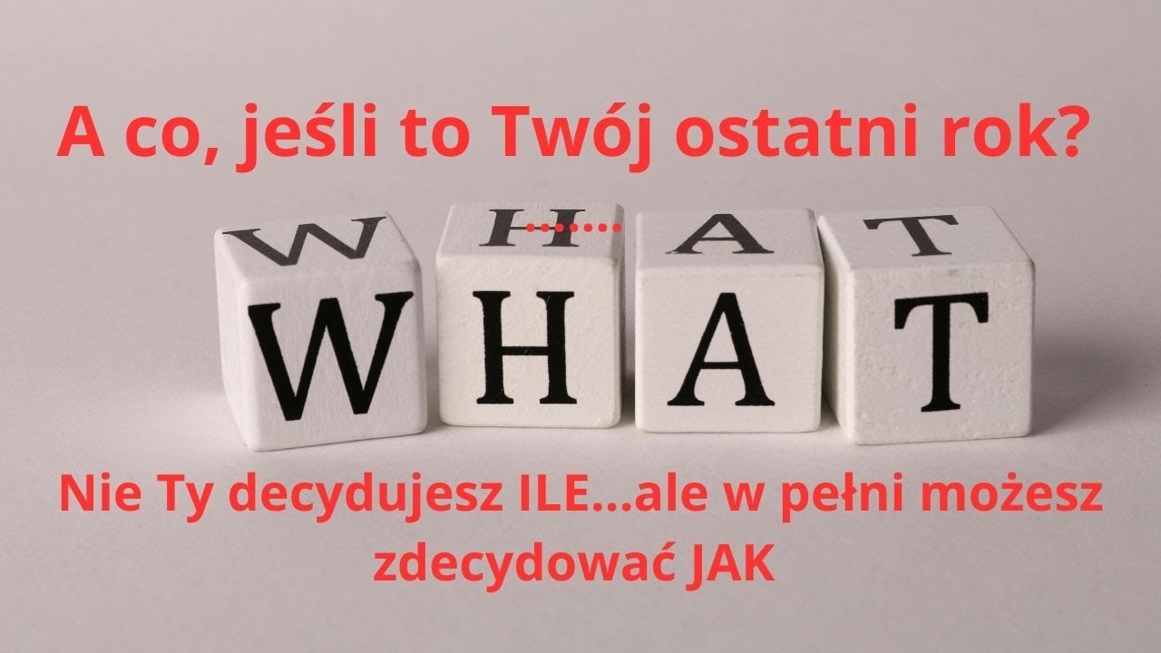 A co , jeśli to Twój ostatni rok ?