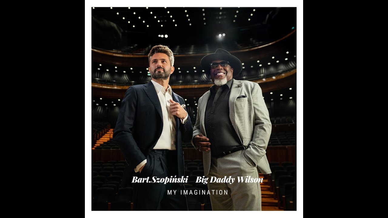 Bart. Szopiński / Big Daddy Wilson - My Imagination