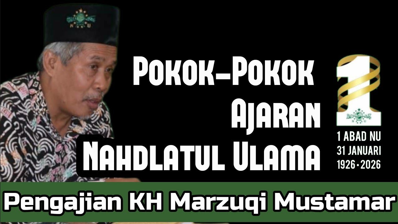 KH Marzuki Mustamar : Pokok Ajaran Nahdlatul Ulama • 1 abad NU 