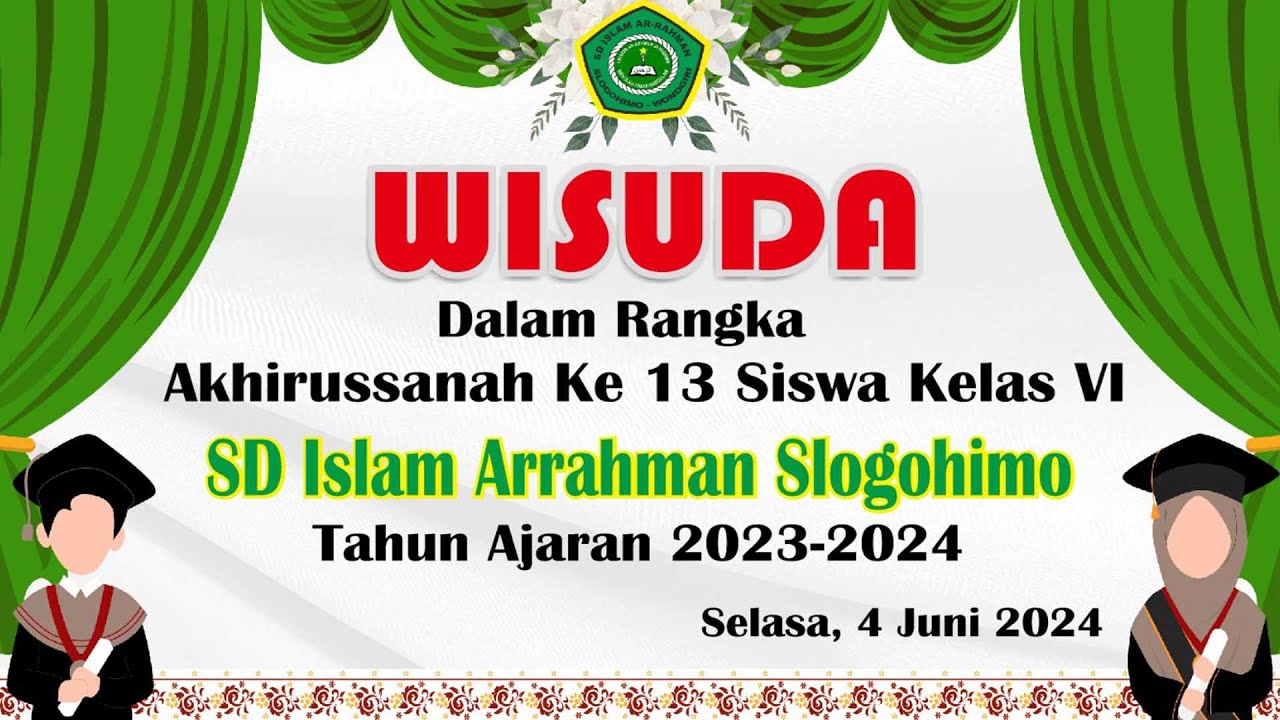 🔴 LIVE Wisuda Akhirussanah ke 13 SD Islam Ar-Rahman Slogohimo Tahun 2024