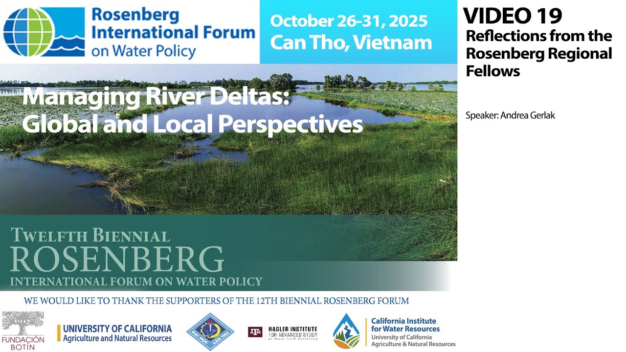 Rosenberg Int’l. Forum on Water Policy, 2025 - Can Tho: Video 19 - Reflections from Regional Fellows