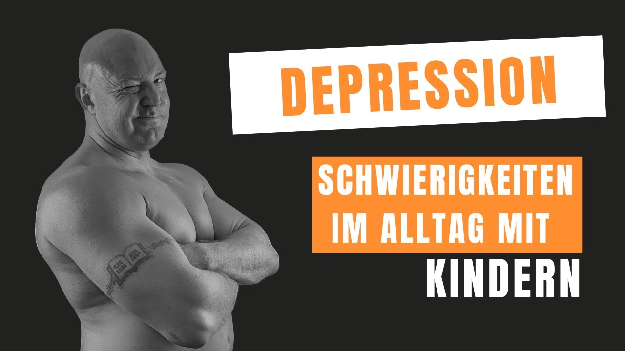 Depression und das Leben mit Kindern - Alltag und Schwierigkeiten