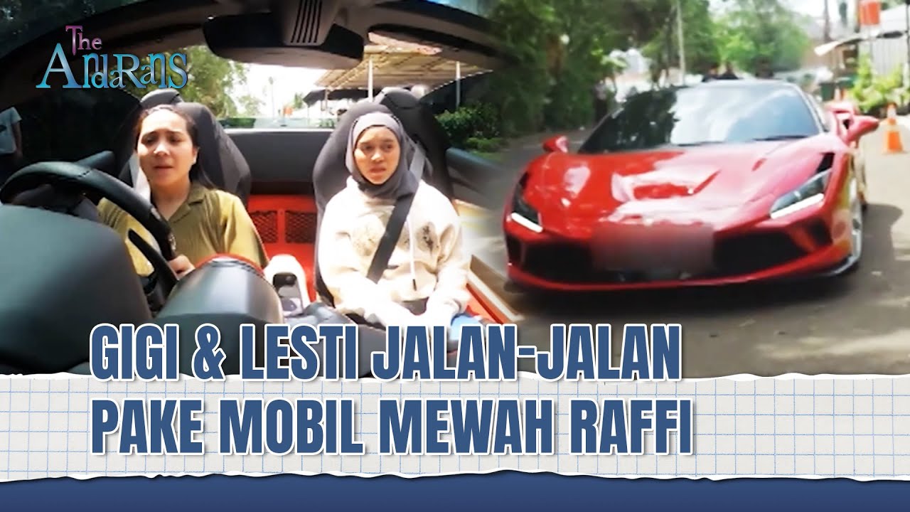 Ngabuburit Naik Mobil Mewah Raffi Ahmad | The Andarans Eps 27 (2/2)