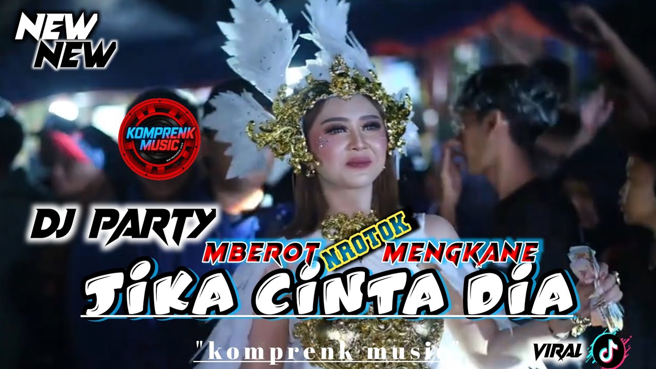 DJ JIKA CINTA DIA MBEROT NROTOK MENGKANE || komprenk music