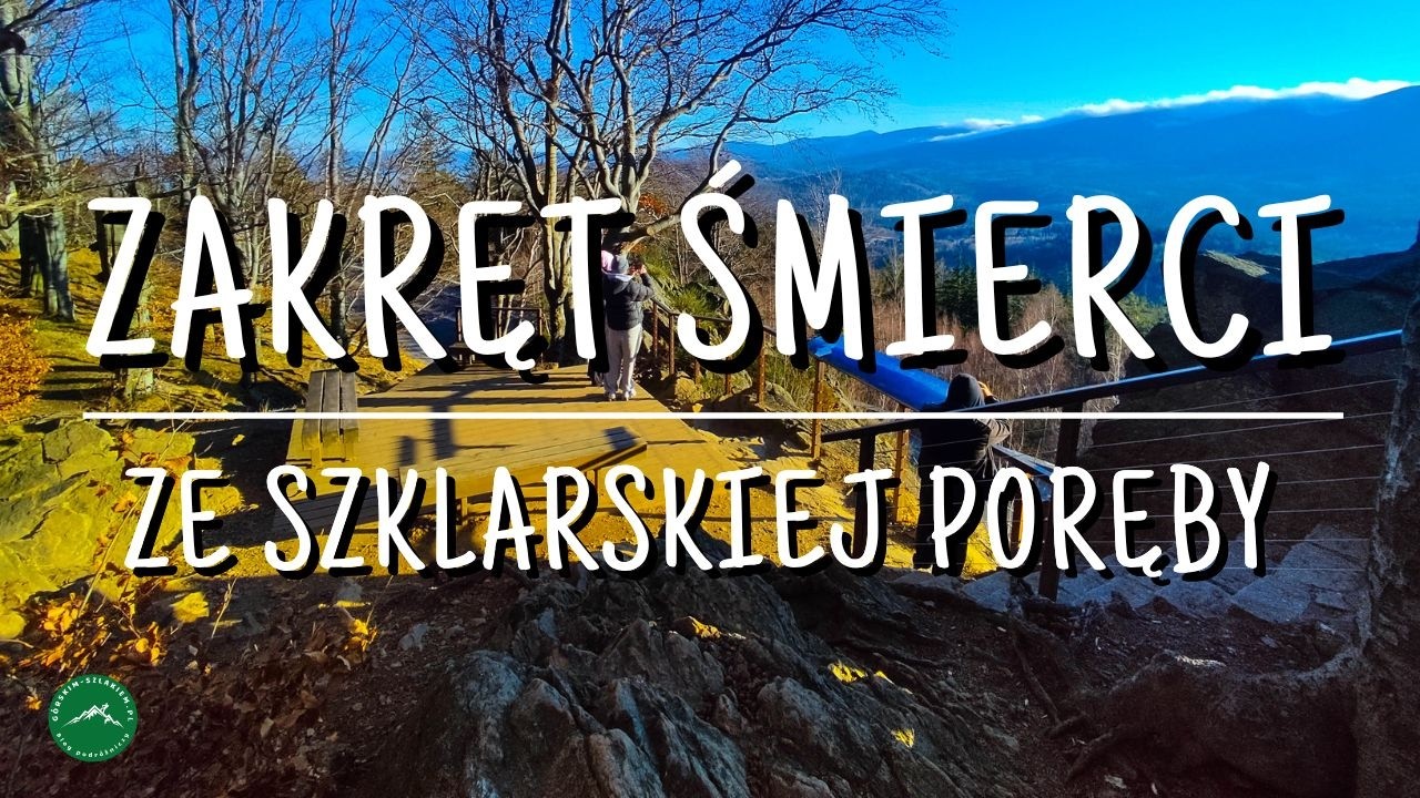 ZAKRĘT ŚMIERCI - Szlak Wokół Szklarskiej Poręby | Góry Izerskie