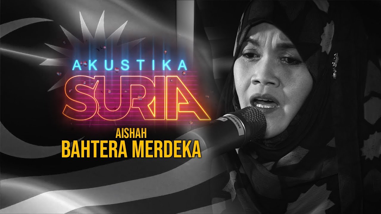 Aishah - Bahtera Merdeka 
