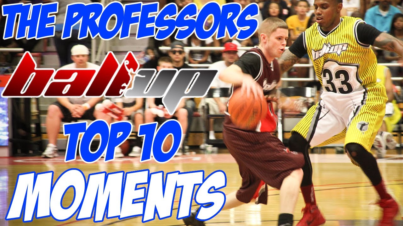 The Professors Top 10 Ball Up Streetball Moments Of 2013!
