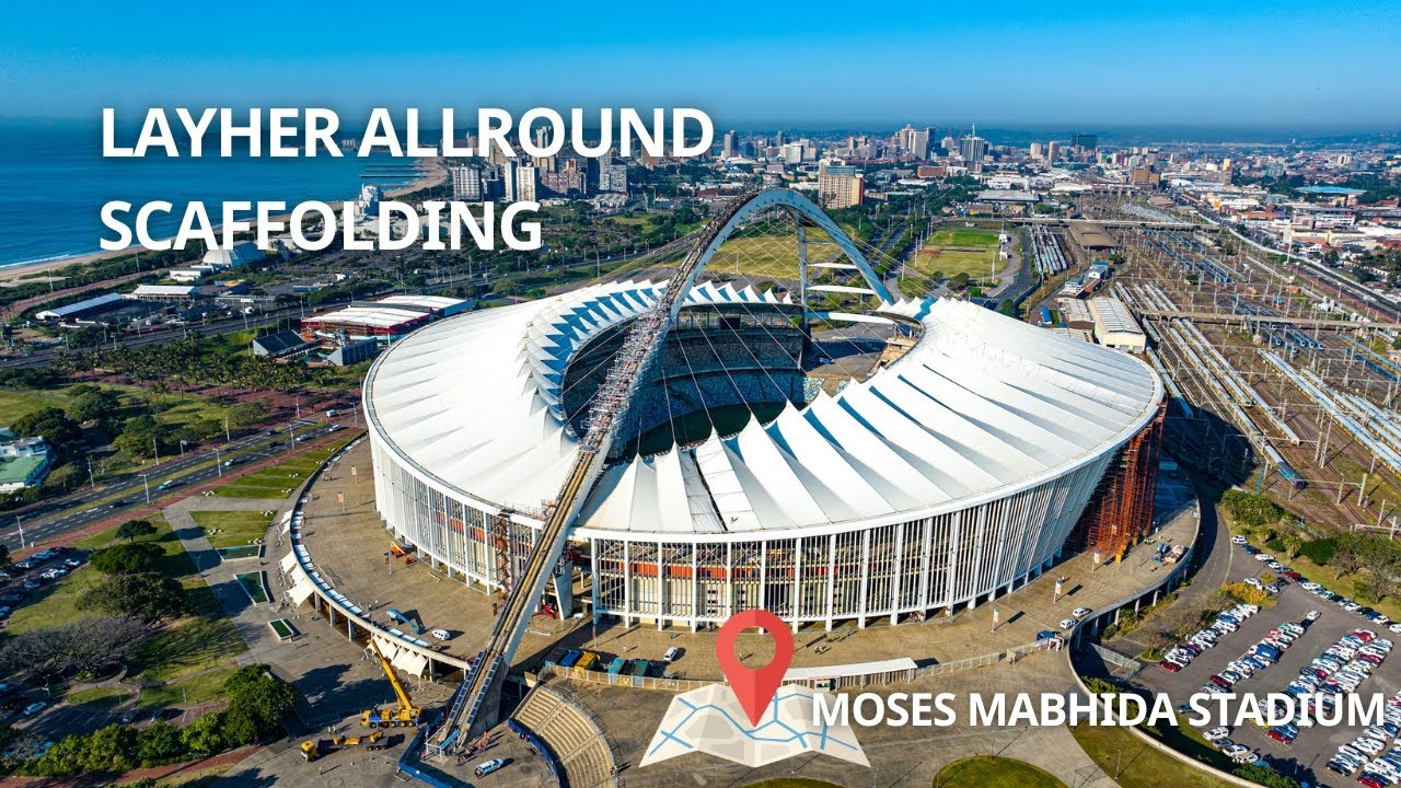 Layher Allround Scaffolding - Moses Mabhida Stadium