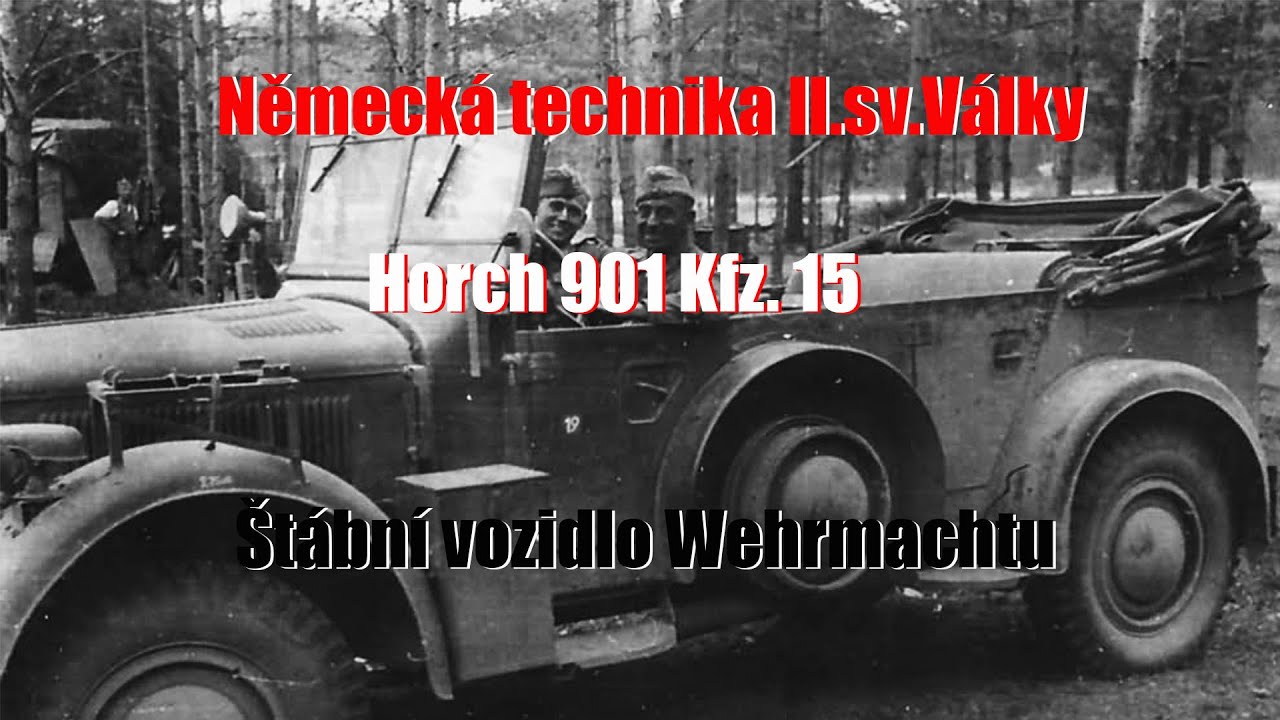 NĚMECKÁ TECHNIKA II.sv.války: HORCH 901 Kfz.15 Štábní vozidlo Wehrmachtu.
