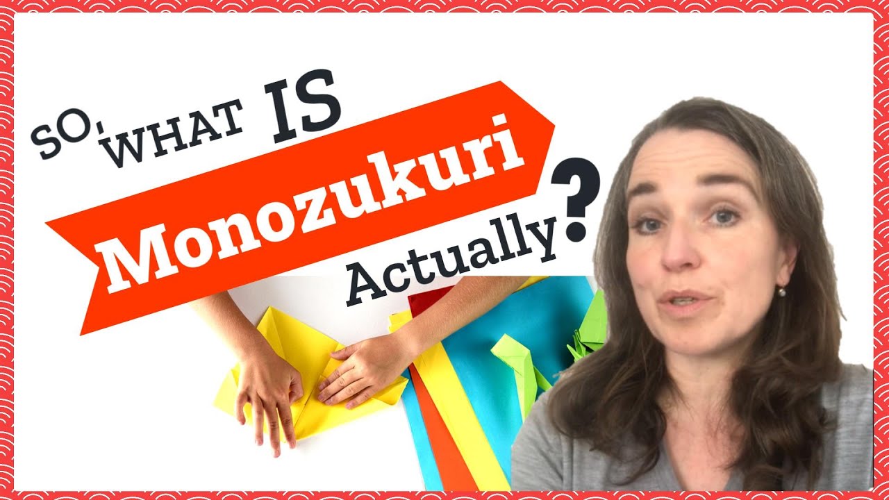 So, What is Monozukuri Actually?