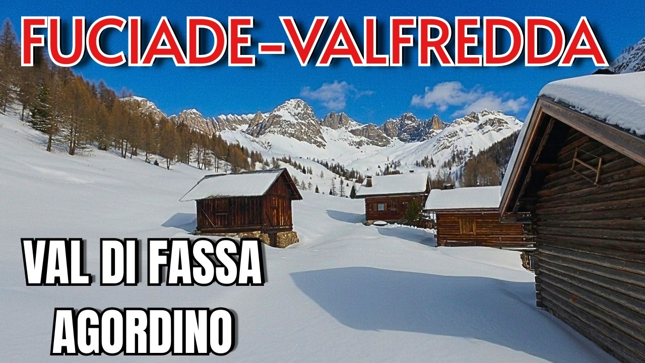 VALFREDDA E FUCIADE IN INVERNO: UN ANELLO DA FIABA TRA VENETO E TRENTINO -   VAL DI FASSA - AGORDINO