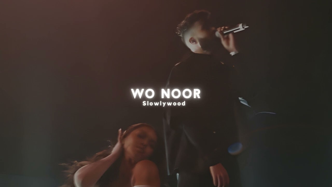 Wo Noor - AP Dhillon(Slowed Reverb)