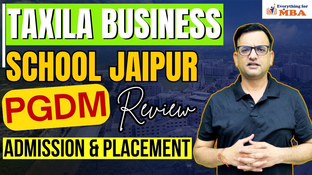 TAXILA BUSINESS SCHOOL JAIPUR | PGDM REVIEW 2025 | PLACEMENT | ADMISSION | ELIGIBILITY | FEES |
