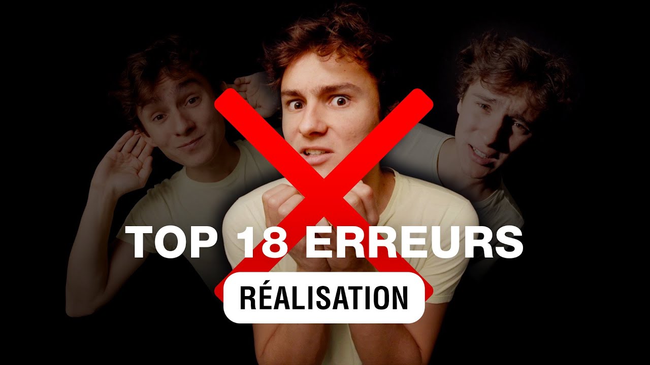 TOP 18 Erreurs de Débutant [REALISATION] RVB