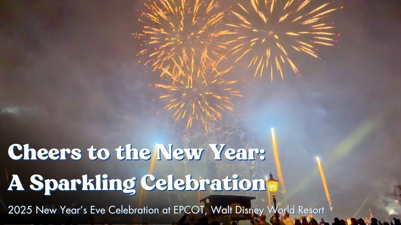 Cheers to the New Year: A Sparkling Celebration | New Year's Eve | EPCOT | Walt Disney World Resort