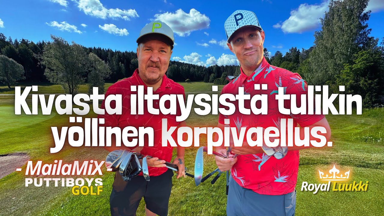 Vähän jotain uutta golfiin - Puttiboysgolf - Royal Luukki - illasta yöhön