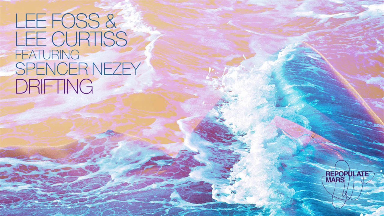 Lee Foss & Lee Curtiss - Drifting (Original Mix) [feat. Spencer Nezey]