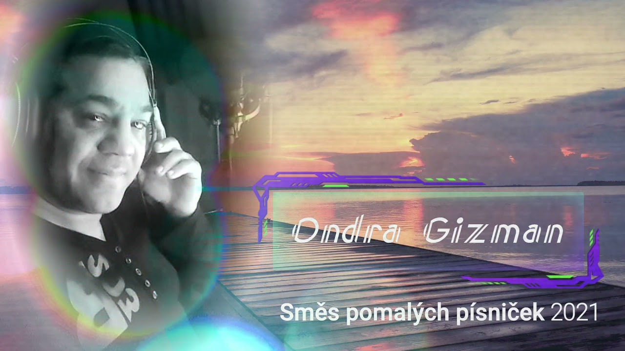 Ondra Gizman Směs pomalých písniček 2021