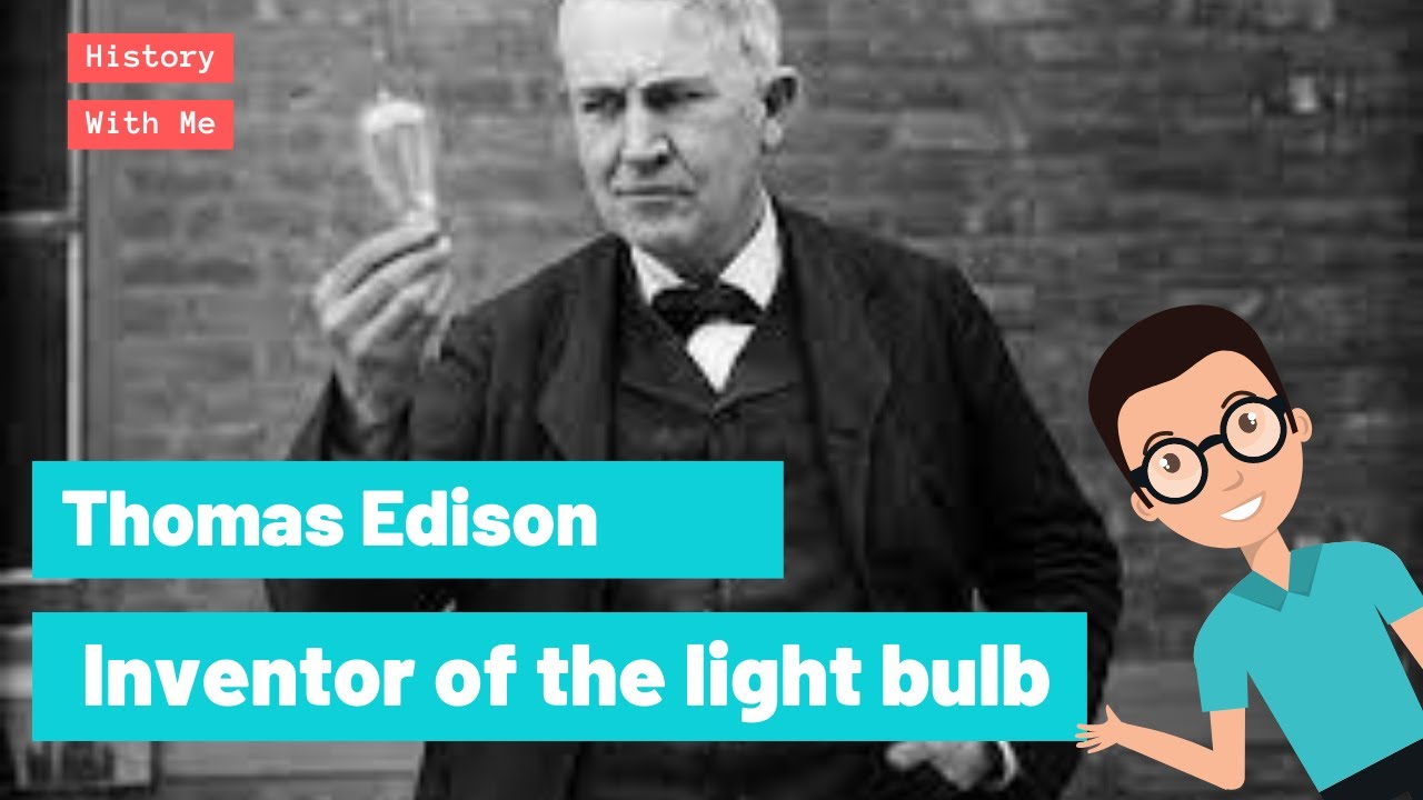 Thomas Edison - the inventor of the light bulb || For Kids || History with Me