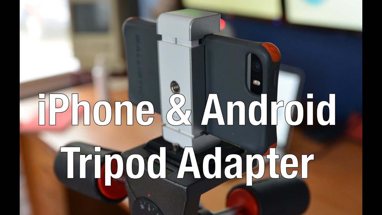 iPhone/Android Tripod Adapter [PRODUCT REVIEW]