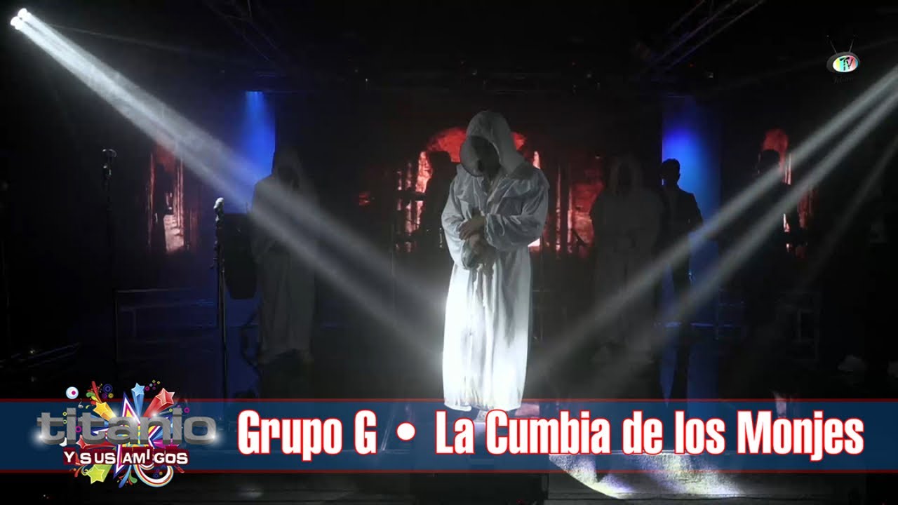 Grupo G - La Cumbia de los Monjes, Titanio y sus Amigos