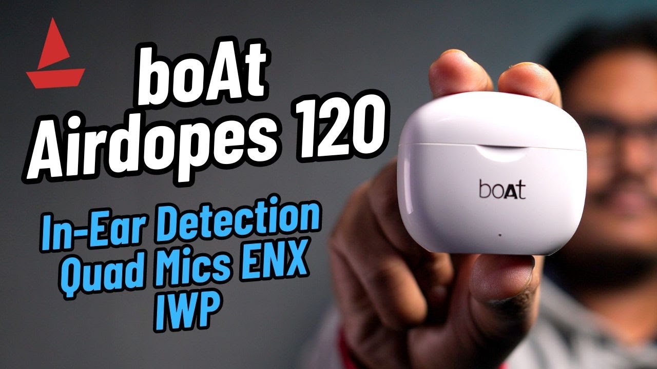 boAt Airdopes 120 Unboxing | In Ear Detection, Quad Mics, 40hr Playback!