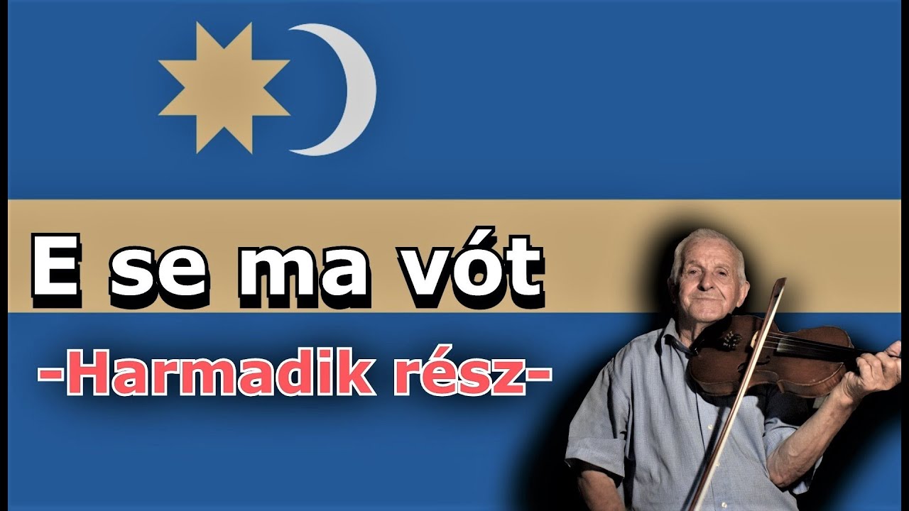 Erdély legidősebb Primása! E se ma vót! -Harmadik rész-