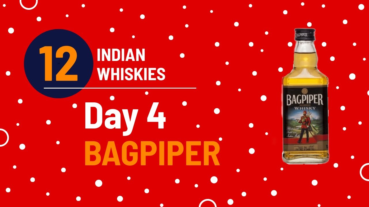 12 Days of Indian Whisky - Day 4: Bagpiper