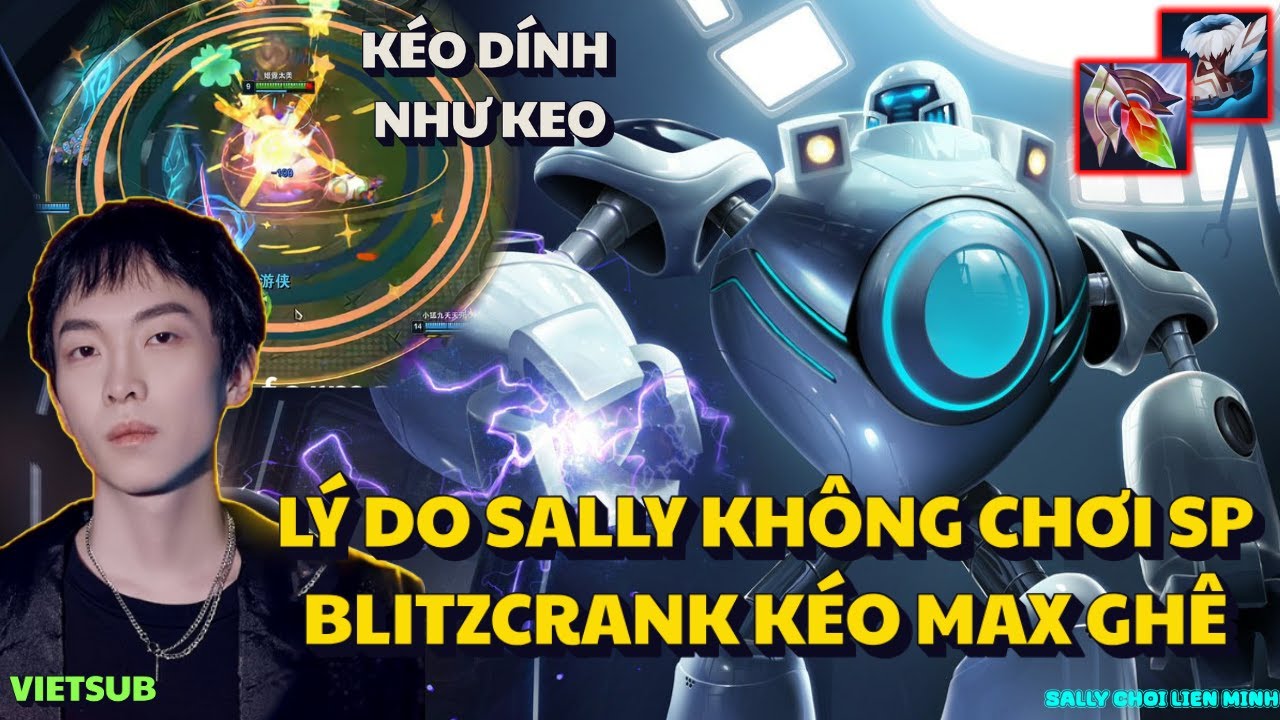 Sally Đánh Blitzcrank Kéo Dính Như Keo Và Lý Do Sally Không Muốn Đi Sp
