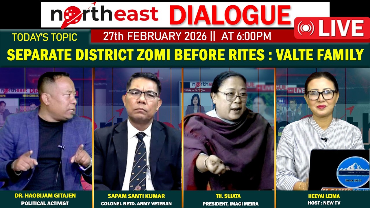 SEPARATE DISTRICT ZOMI BEFORE RITES : VALTE FAMILY || ON NORTHEAST DIALOGUE 27|02|26[LIVE]