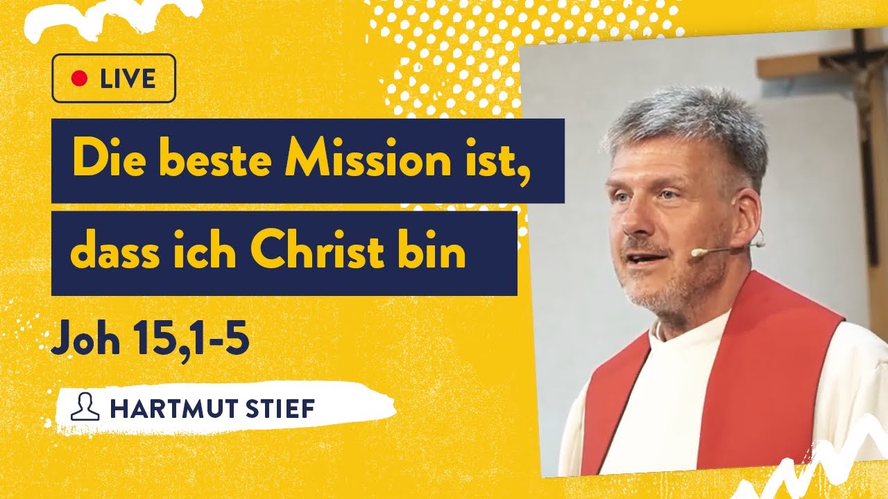 Die beste Mission ist, dass ich Christ bin | Gottesdienst am  12.06.2022