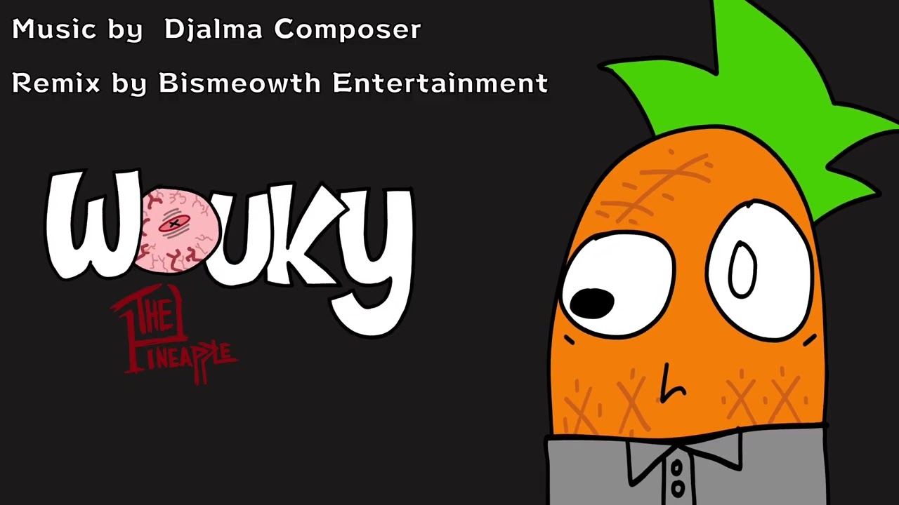Wouky The Pineapple Theme Song Remix (ft: @DjalmaComposer)