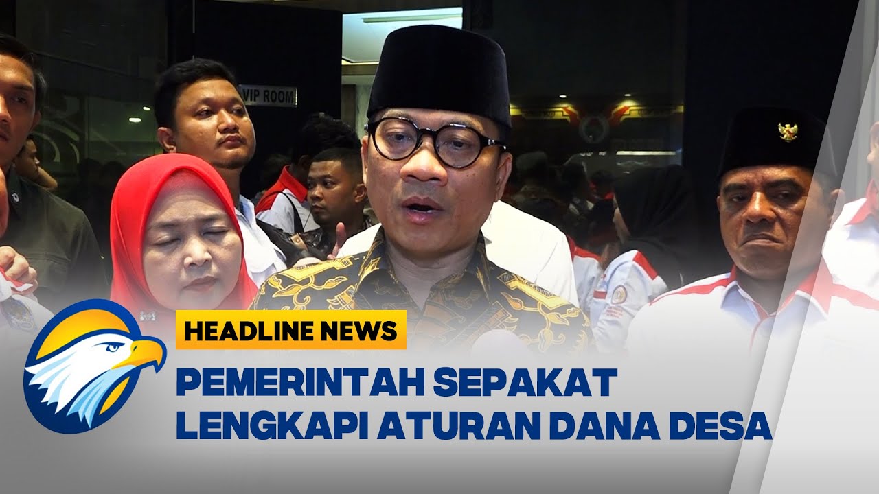 [HEADLINE NEWS, 05/12] Pemerintah Sepakat Lengkapi Aturan Dana Desa