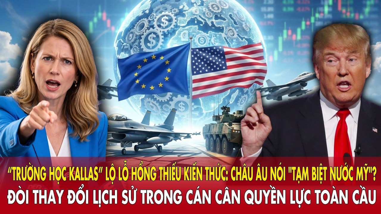 “Trường học Kallas” lộ lỗ hổng thiếu kiến thức: Châu Âu nói 