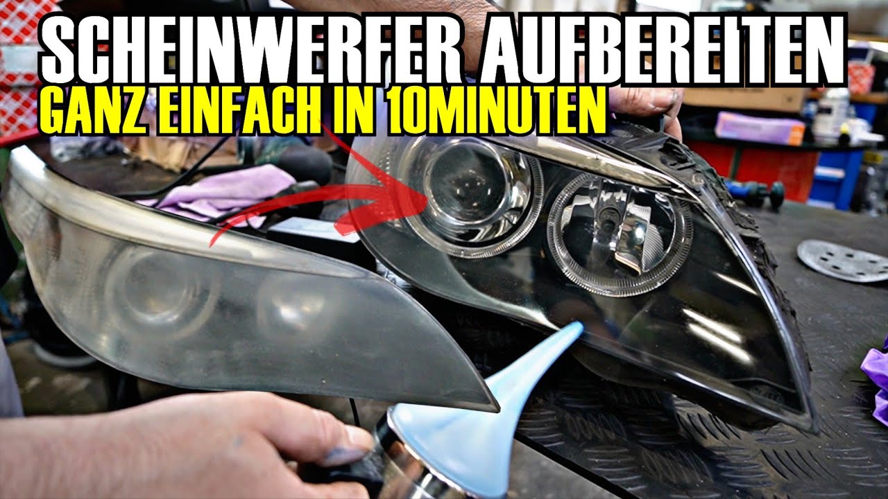 Scheinwerfer Aufbereiten wie Neu | Verboten Geil
