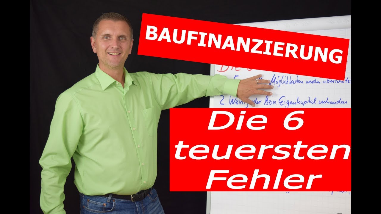 Baufinanzierung - Die 6 teuersten Fehler!