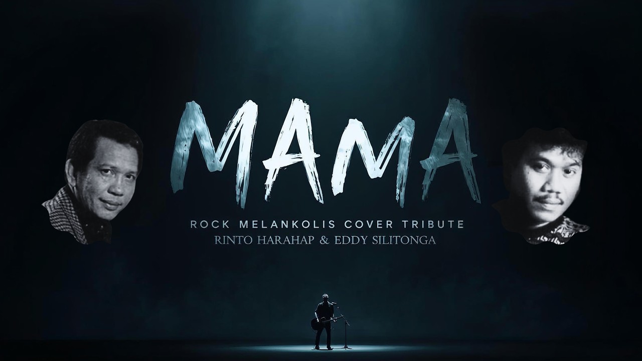 MAMA – Rinto Harahap & Eddy Silitonga | Rock Melankolis Cover Tribute