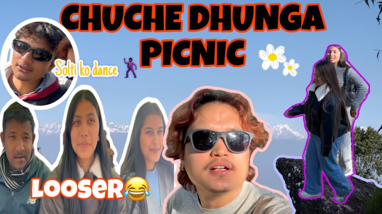 PICNIC CHUCHE DUNGA DHULIKHEL ||| Solti ko prayas काम लागेन 😂 || Baini Haru pari हारो 😂
