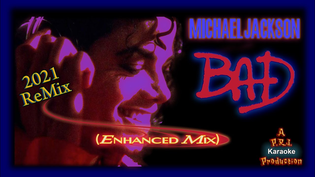 Michael Jackson - BAD - Enhanced Karaoke Remix 2021 Epic HD
