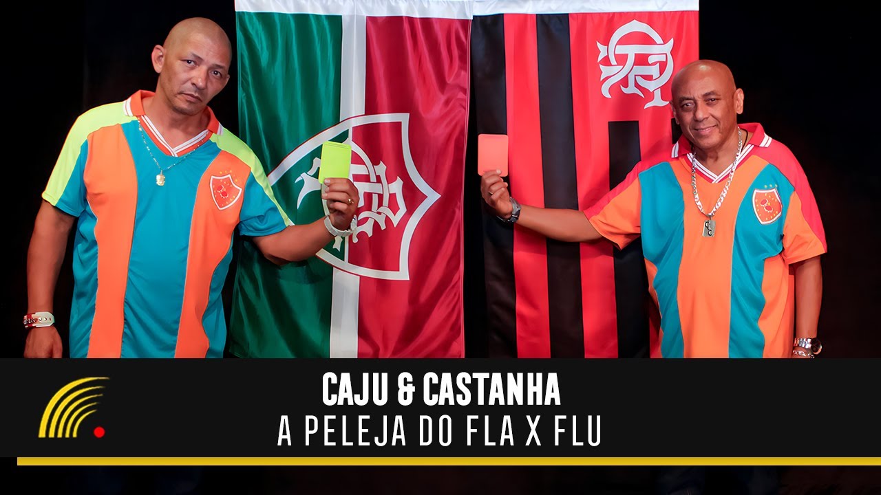Caju & Castanha - A Peleja Do Fla X Flu (Clipe Oficial)