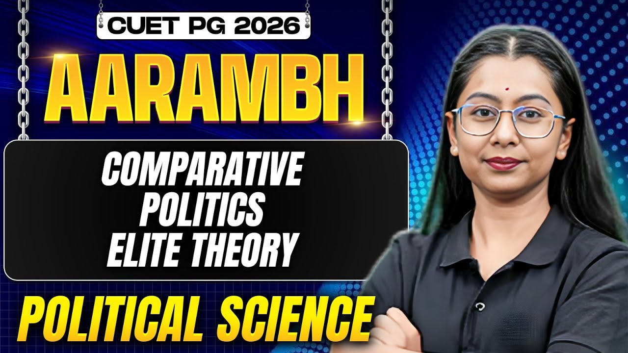 CUET PG 2026 | Comparative Politics - Elite Theory | CUET PG 2026 Political Science | PW
