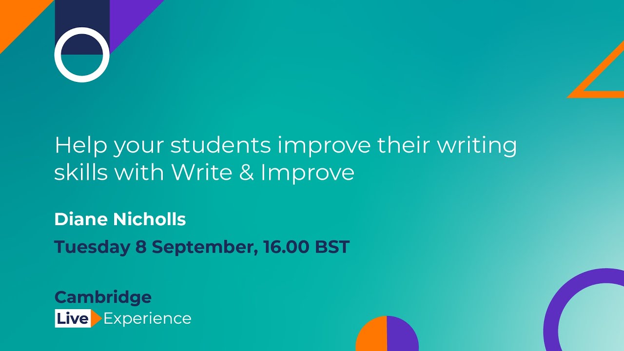 Help your students improve their writing skills with Write & Improve | Cambridge Live Experience